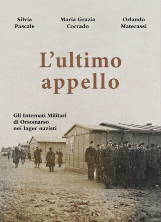 L'ultimo appello – Gli internati Militari di Orsomarso nei lager nazisti